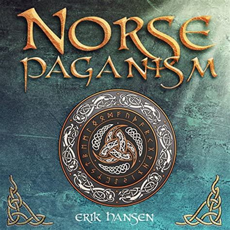 Exploring the Sacred Texts of Norse Paganism